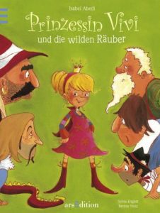 Prinzessin Vivi und die wilden Räuber